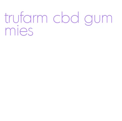 trufarm cbd gummies