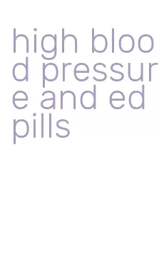 high blood pressure and ed pills