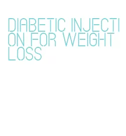 diabetic injection for weight loss