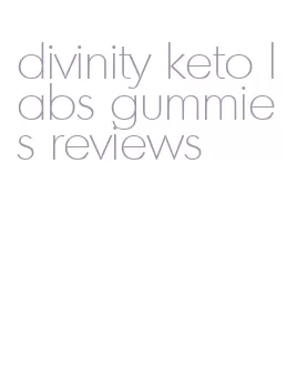 divinity keto labs gummies reviews