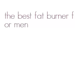 the best fat burner for men