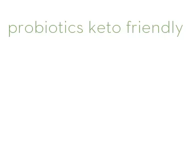 probiotics keto friendly