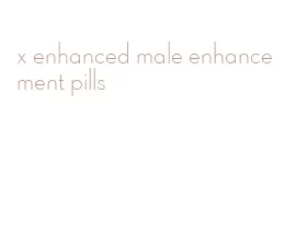 x enhanced male enhancement pills