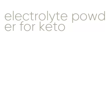 electrolyte powder for keto