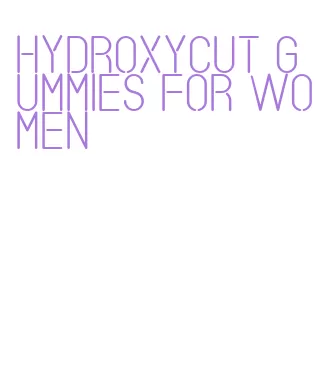 hydroxycut gummies for women