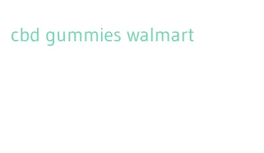 cbd gummies walmart