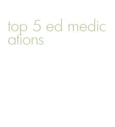 top 5 ed medications