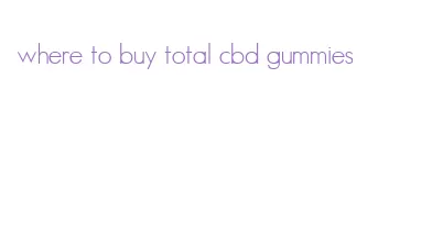 where to buy total cbd gummies