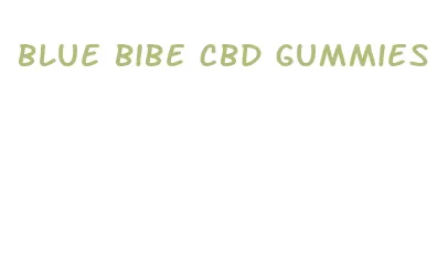 blue bibe cbd gummies