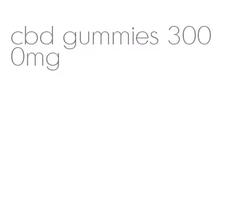 cbd gummies 3000mg