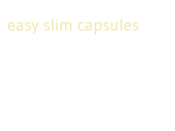 easy slim capsules