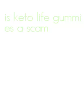 is keto life gummies a scam