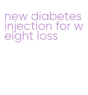 new diabetes injection for weight loss