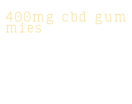 400mg cbd gummies