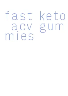 fast keto acv gummies