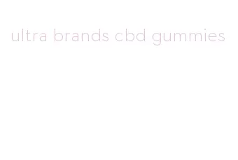 ultra brands cbd gummies