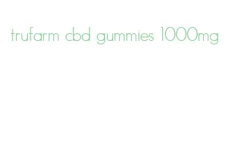 trufarm cbd gummies 1000mg