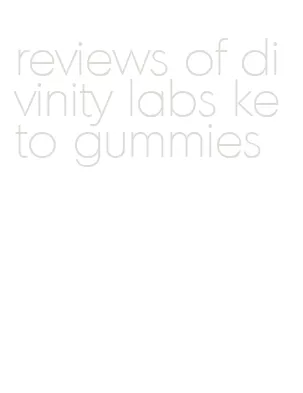 reviews of divinity labs keto gummies