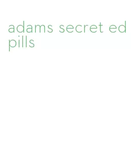 adams secret ed pills