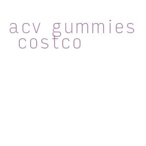 acv gummies costco