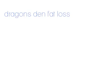 dragons den fat loss