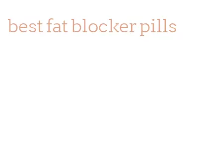 best fat blocker pills