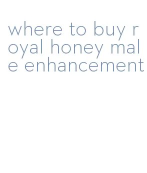 where to buy royal honey male enhancement