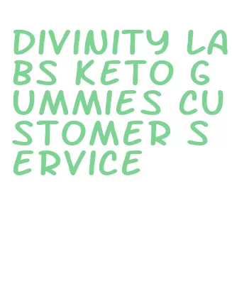 divinity labs keto gummies customer service