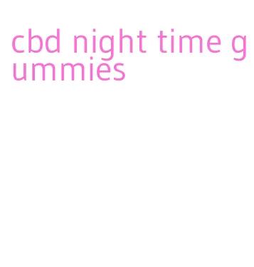 cbd night time gummies