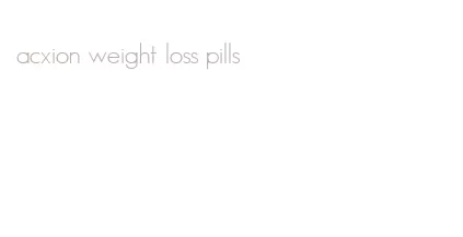 acxion weight loss pills