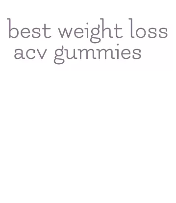 best weight loss acv gummies