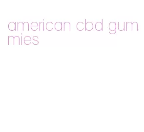 american cbd gummies