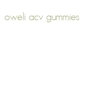 oweli acv gummies