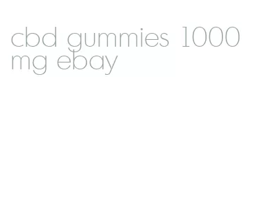 cbd gummies 1000mg ebay