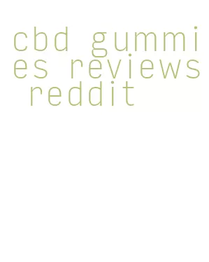 cbd gummies reviews reddit