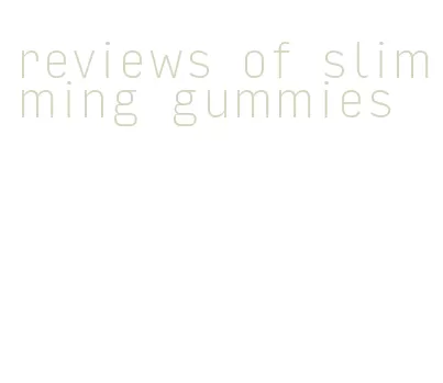 reviews of slimming gummies