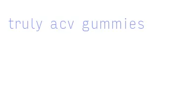 truly acv gummies