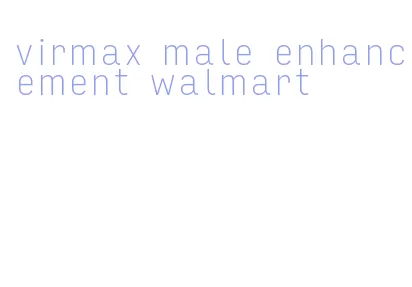 virmax male enhancement walmart