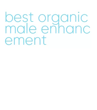 best organic male enhancement