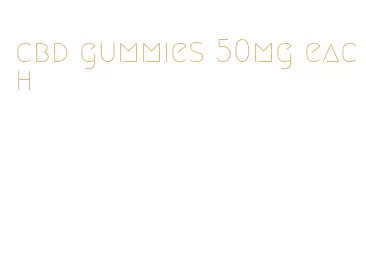 cbd gummies 50mg each