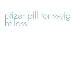 pfizer pill for weight loss