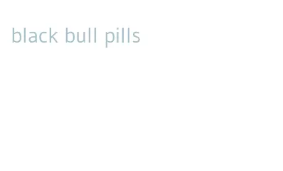 black bull pills