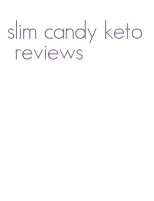 slim candy keto reviews