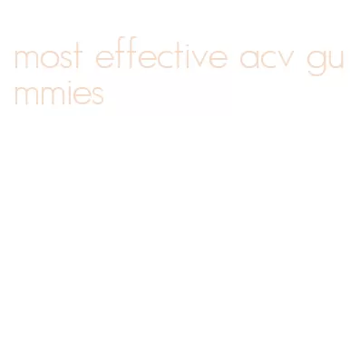 most effective acv gummies