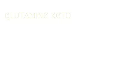 glutamine keto