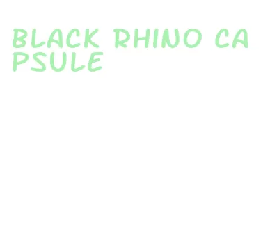 black rhino capsule