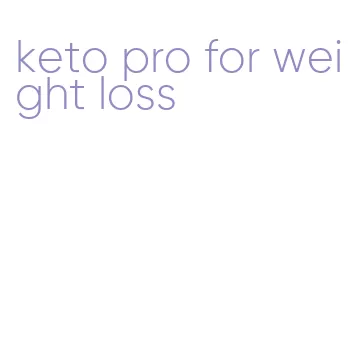 keto pro for weight loss