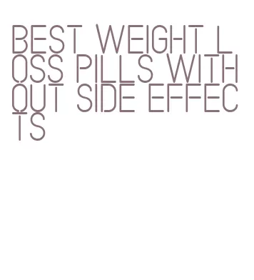 best weight loss pills without side effects