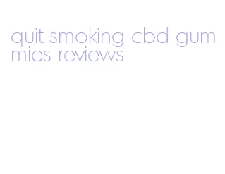 quit smoking cbd gummies reviews