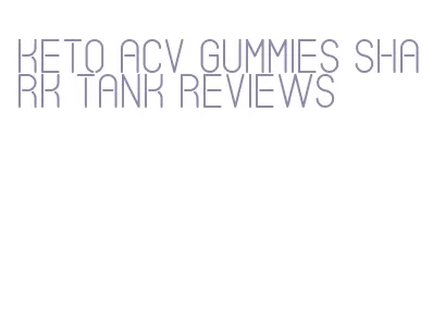 keto acv gummies shark tank reviews